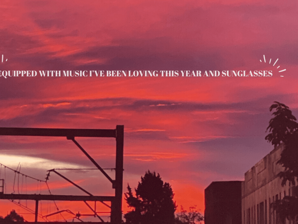 EQUIPPED WITH MUSIC I’VE BEEN LOVING THIS YEAR AND&nbsp;SUNGLASSES